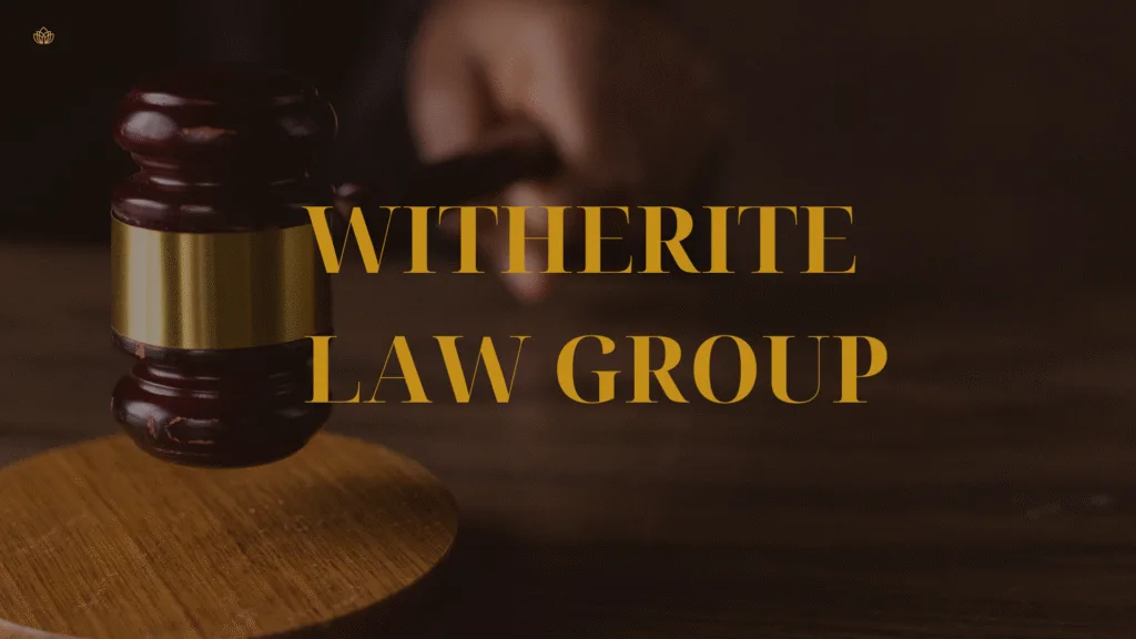 Witherite Law Group Review-Personal Injury Attorney | Pros And Cons 1 Witherite Law Group Review-Personal Injury Attorney | Pros And Cons