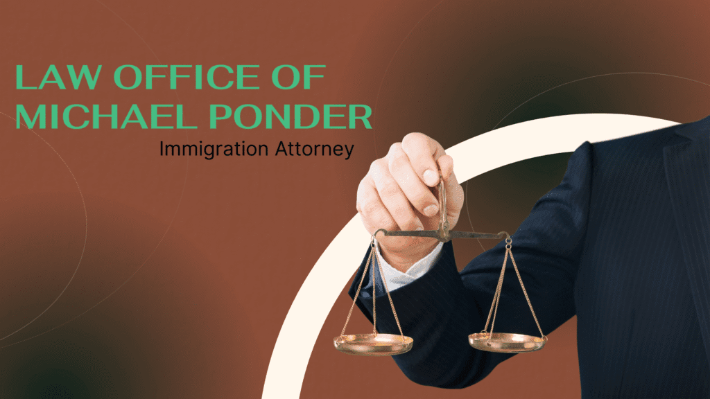 Law Office of Michael Ponder Review-Immigration Attorney |Pros And Cons