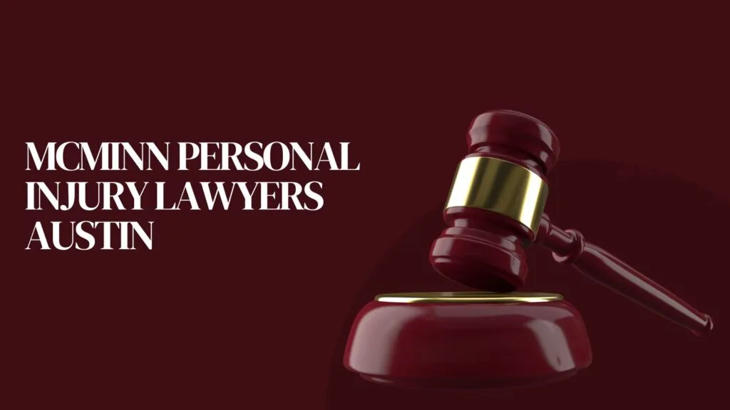 McMinn Personal Injury Lawyers Austin Reviews| Pros And Cons