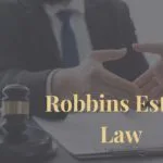 Robbins Estate Law Review- Estate Planning Attorney in Austin