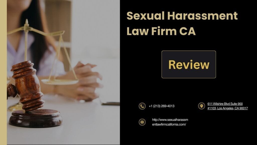 Sexual Harassment Law Firm CA –Employment Attorney Review 1 Sexual Harassment Law Firm CA –Employment Attorney Review