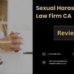 Sexual Harassment Law Firm CA –Employment Attorney Review